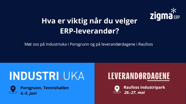 Møt Zigma ERP på Industriuka og Leverandørdagene 2025